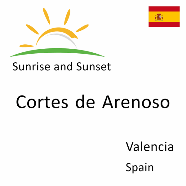 Sunrise and sunset times for Cortes de Arenoso, Valencia, Spain