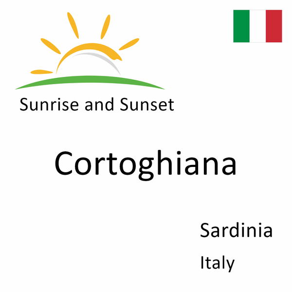 Sunrise and sunset times for Cortoghiana, Sardinia, Italy