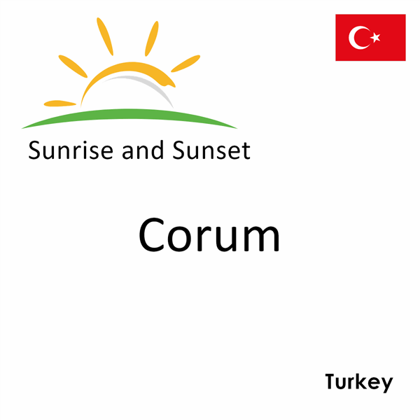 Sunrise and sunset times for Corum, Turkey