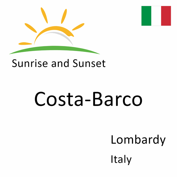 Sunrise and sunset times for Costa-Barco, Lombardy, Italy