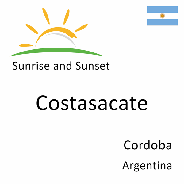 Sunrise and sunset times for Costasacate, Cordoba, Argentina