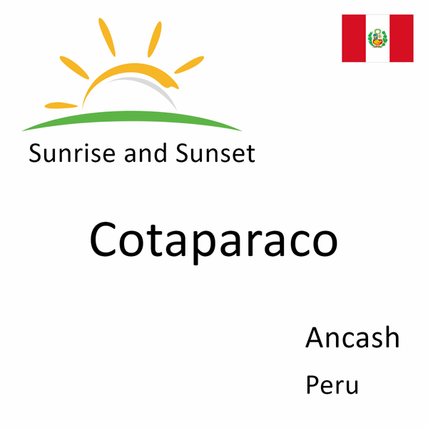 Sunrise and sunset times for Cotaparaco, Ancash, Peru