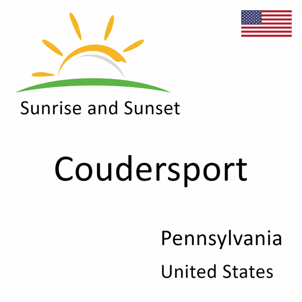 Sunrise and sunset times for Coudersport, Pennsylvania, United States