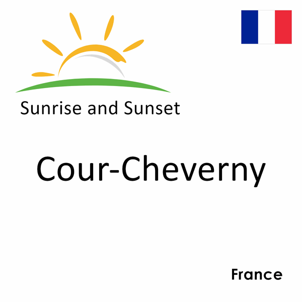 Sunrise and sunset times for Cour-Cheverny, France