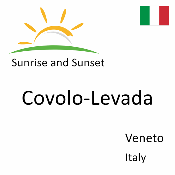 Sunrise and sunset times for Covolo-Levada, Veneto, Italy