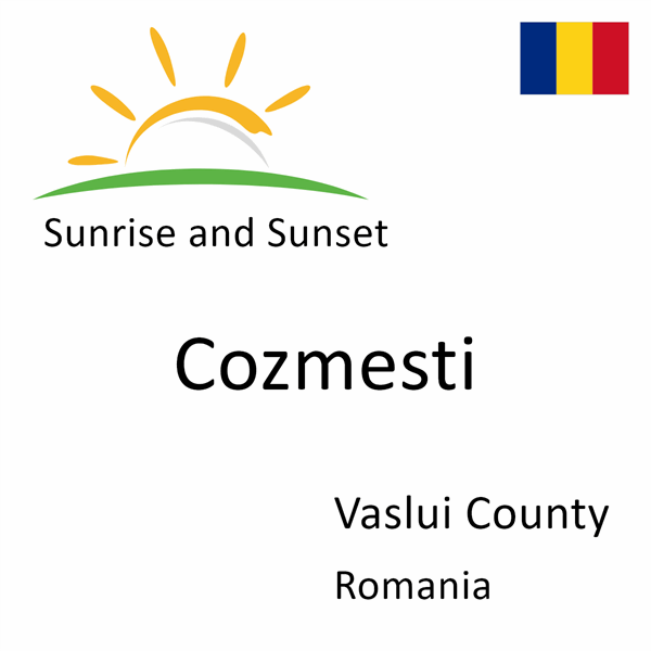 Sunrise and sunset times for Cozmesti, Vaslui County, Romania