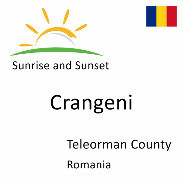 Sunrise and sunset times for Crangeni, Teleorman County, Romania