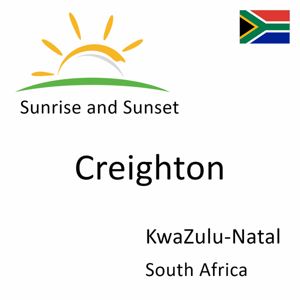 Sunrise and sunset times for Creighton, KwaZulu-Natal, South Africa