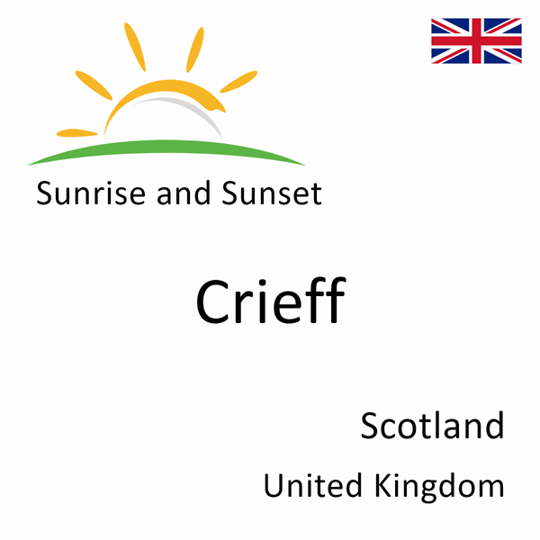 Sunrise and sunset times for Crieff, Scotland, United Kingdom