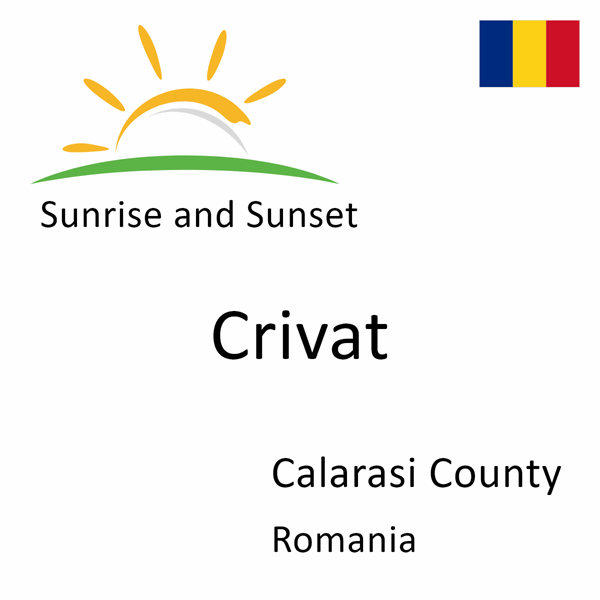 Sunrise and sunset times for Crivat, Calarasi County, Romania