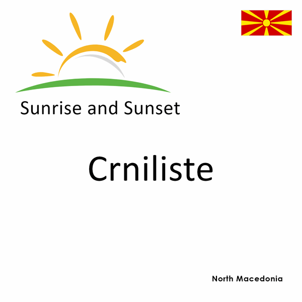 Sunrise and sunset times for Crniliste, North Macedonia