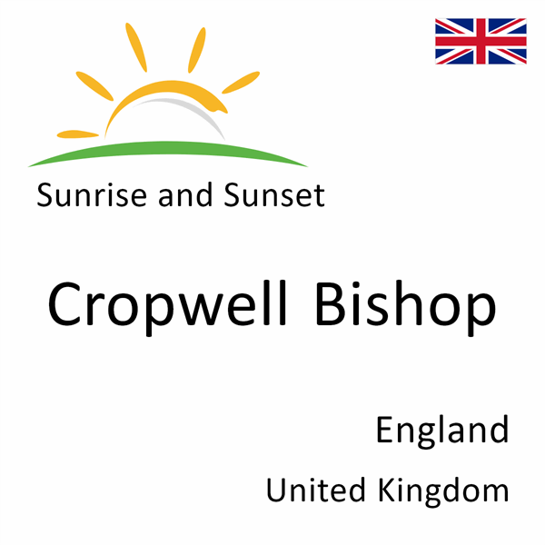 Sunrise and sunset times for Cropwell Bishop, England, United Kingdom