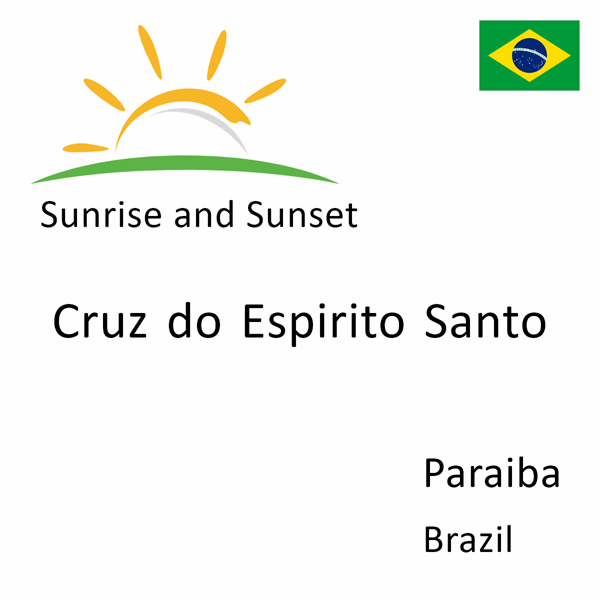 Sunrise and sunset times for Cruz do Espirito Santo, Paraiba, Brazil