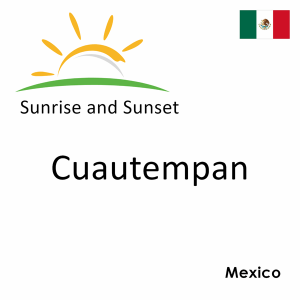 Sunrise and sunset times for Cuautempan, Mexico