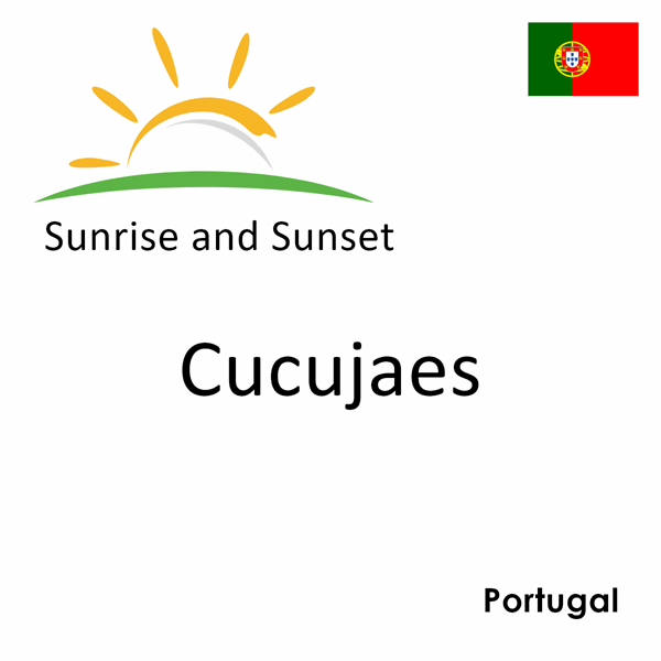 Sunrise and sunset times for Cucujaes, Portugal