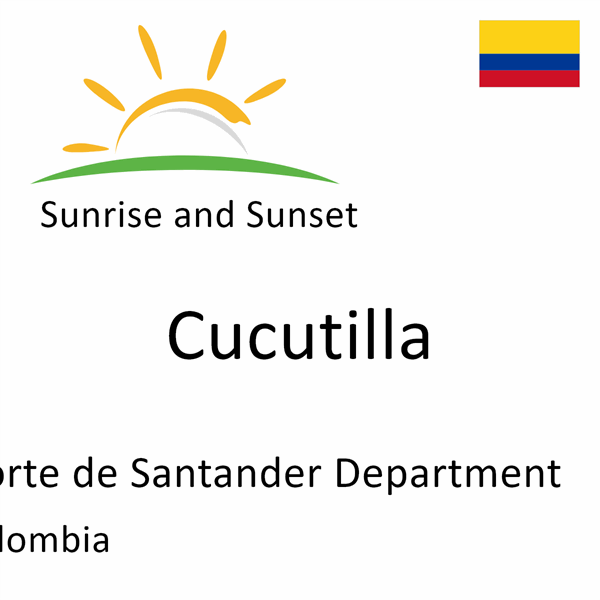 Sunrise and sunset times for Cucutilla, Norte de Santander Department, Colombia