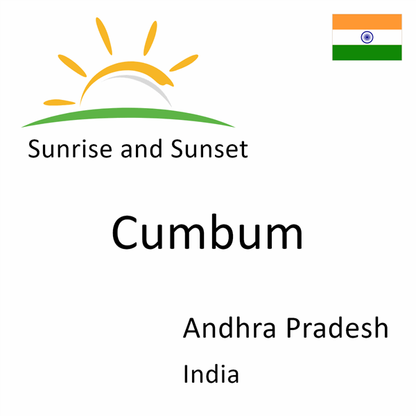 Sunrise and sunset times for Cumbum, Andhra Pradesh, India