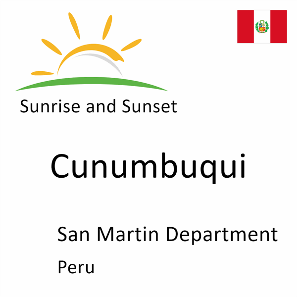 Sunrise and sunset times for Cunumbuqui, San Martin Department, Peru