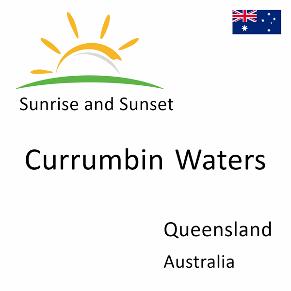 Sunrise and sunset times for Currumbin Waters, Queensland, Australia