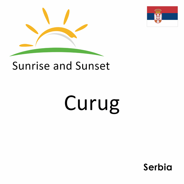 Sunrise and sunset times for Curug, Serbia