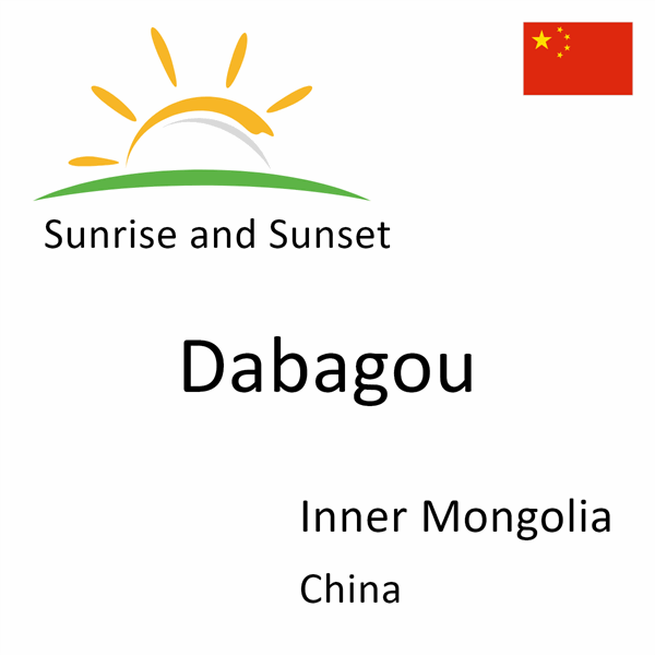 Sunrise and sunset times for Dabagou, Inner Mongolia, China