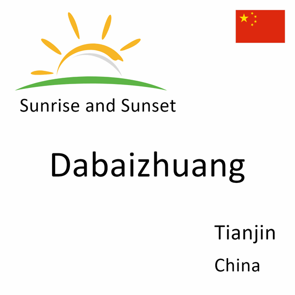 Sunrise and sunset times for Dabaizhuang, Tianjin, China