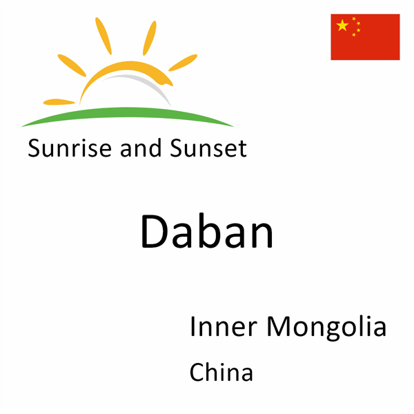 Sunrise and sunset times for Daban, Inner Mongolia, China