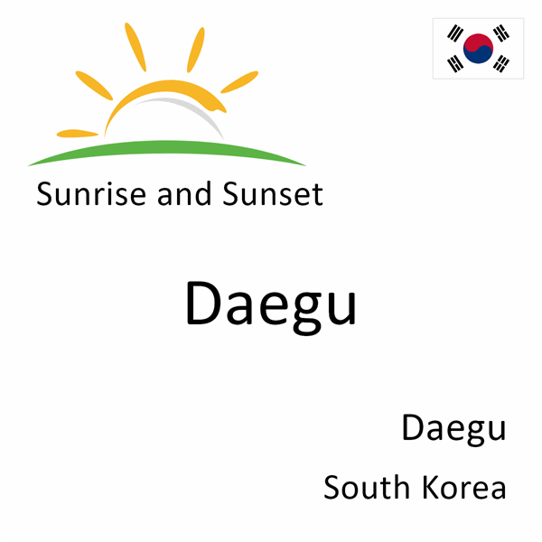 Sunrise and sunset times for Daegu, Daegu, South Korea