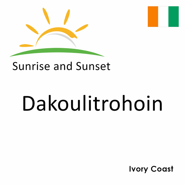 Sunrise and sunset times for Dakoulitrohoin, Ivory Coast