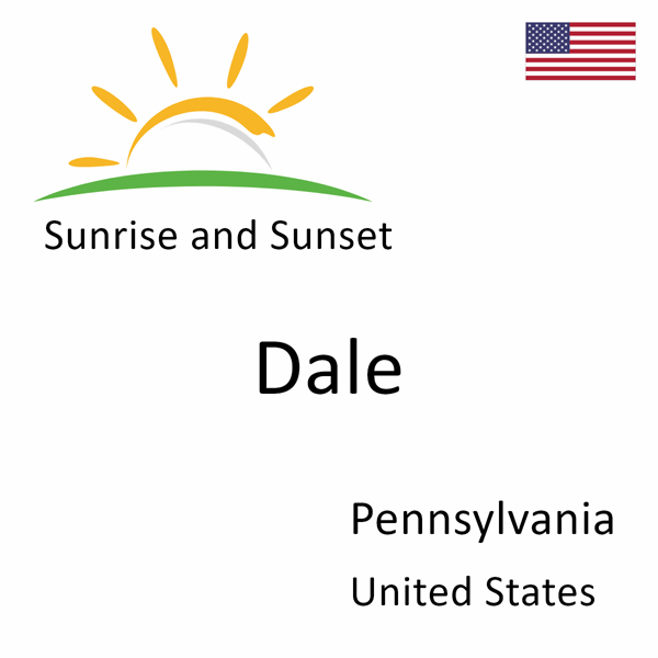 Sunrise and sunset times for Dale, Pennsylvania, United States