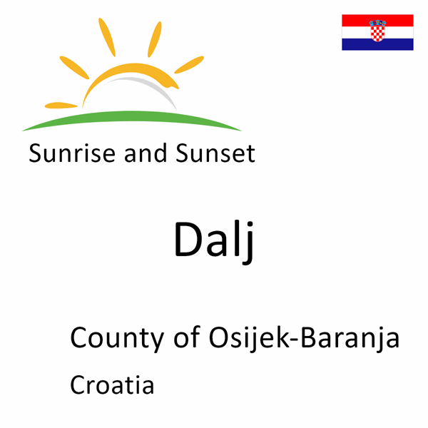 Sunrise and sunset times for Dalj, County of Osijek-Baranja, Croatia