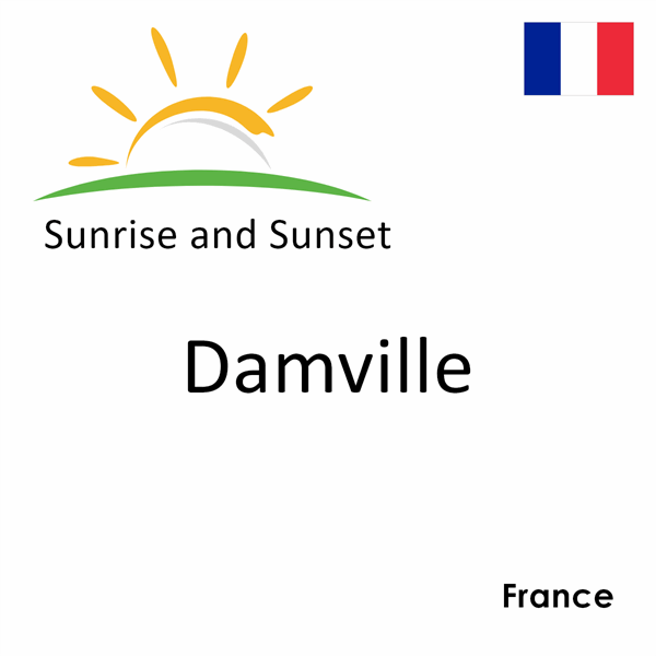 Sunrise and sunset times for Damville, France