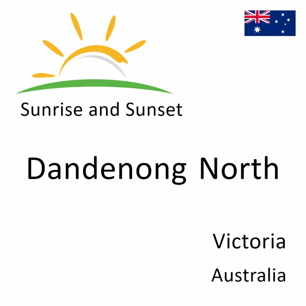 Sunrise and sunset times for Dandenong North, Victoria, Australia