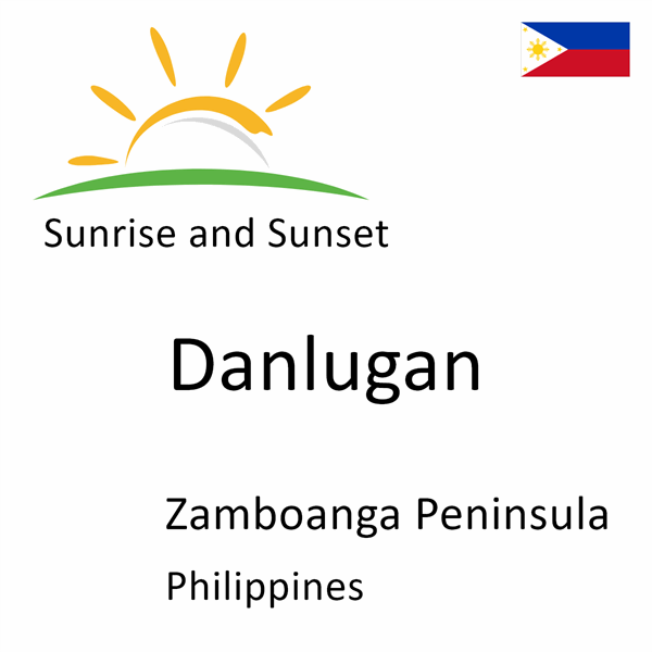 Sunrise and sunset times for Danlugan, Zamboanga Peninsula, Philippines