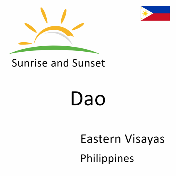 Sunrise and sunset times for Dao, Eastern Visayas, Philippines