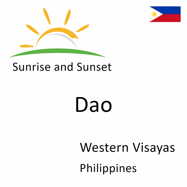 Sunrise and sunset times for Dao, Western Visayas, Philippines