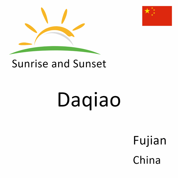 Sunrise and sunset times for Daqiao, Fujian, China