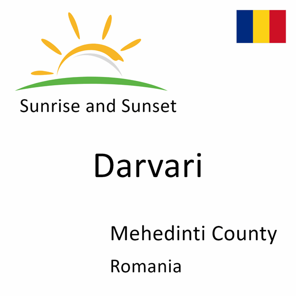 Sunrise and sunset times for Darvari, Mehedinti County, Romania