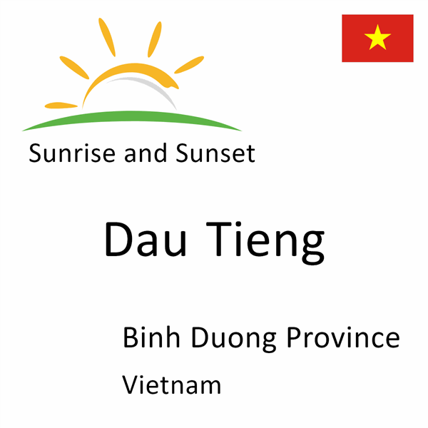 Sunrise and sunset times for Dau Tieng, Binh Duong Province, Vietnam