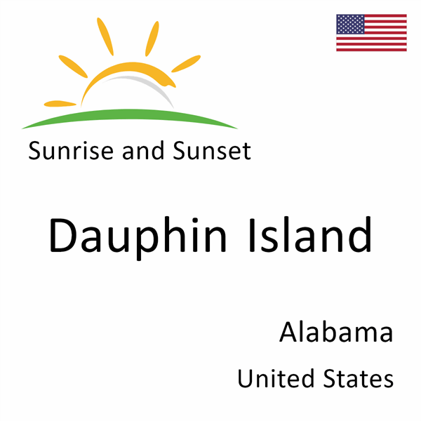 Sunrise and sunset times for Dauphin Island, Alabama, United States