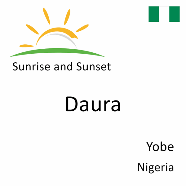 Sunrise and sunset times for Daura, Yobe, Nigeria