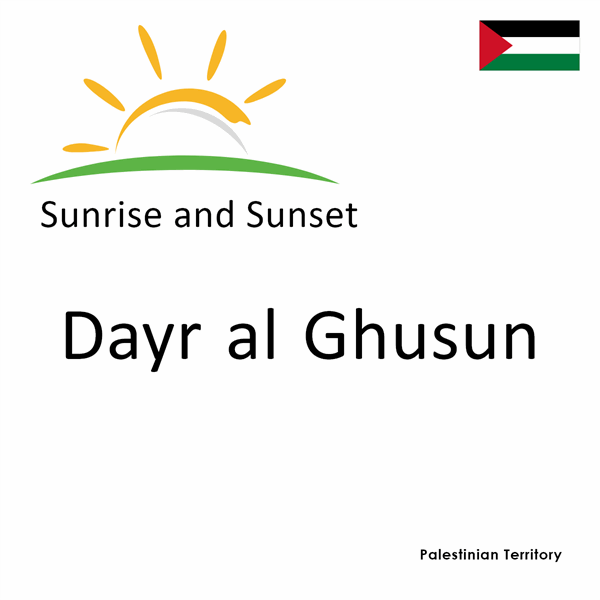 Sunrise and sunset times for Dayr al Ghusun, Palestinian Territory