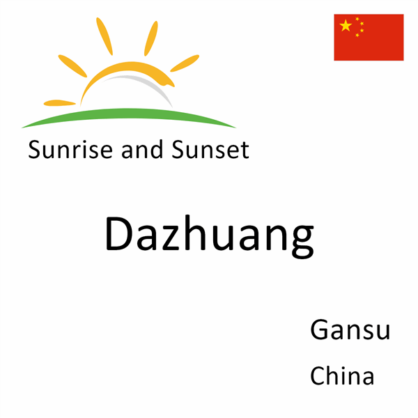 Sunrise and sunset times for Dazhuang, Gansu, China