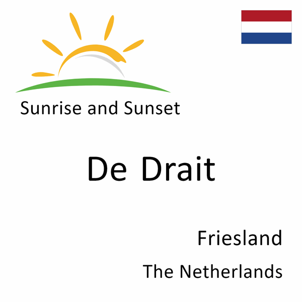 Sunrise and sunset times for De Drait, Friesland, The Netherlands