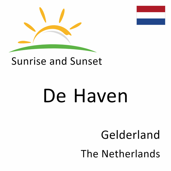 Sunrise and sunset times for De Haven, Gelderland, The Netherlands