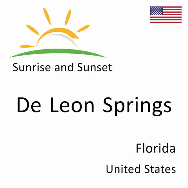 Sunrise and sunset times for De Leon Springs, Florida, United States