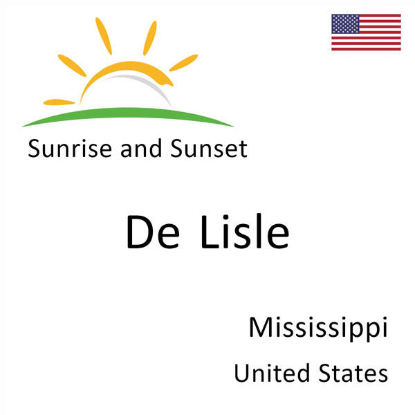 Sunrise and sunset times for De Lisle, Mississippi, United States