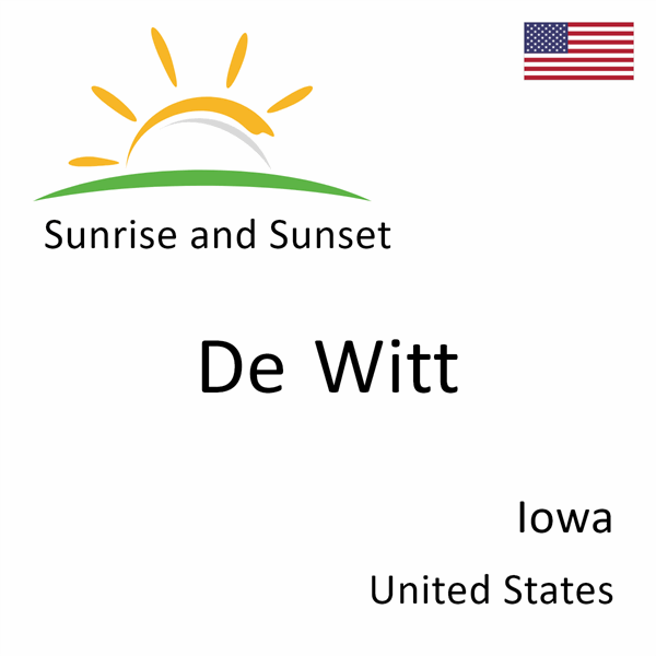 Sunrise and sunset times for De Witt, Iowa, United States