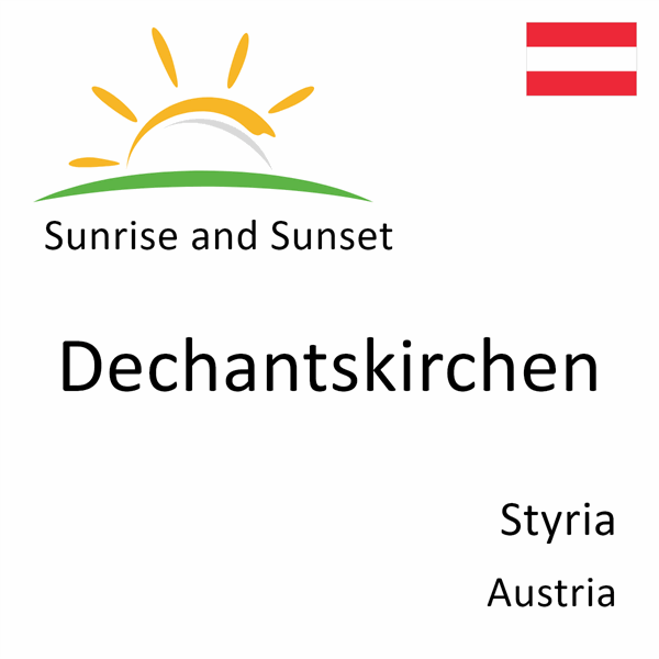 Sunrise and sunset times for Dechantskirchen, Styria, Austria