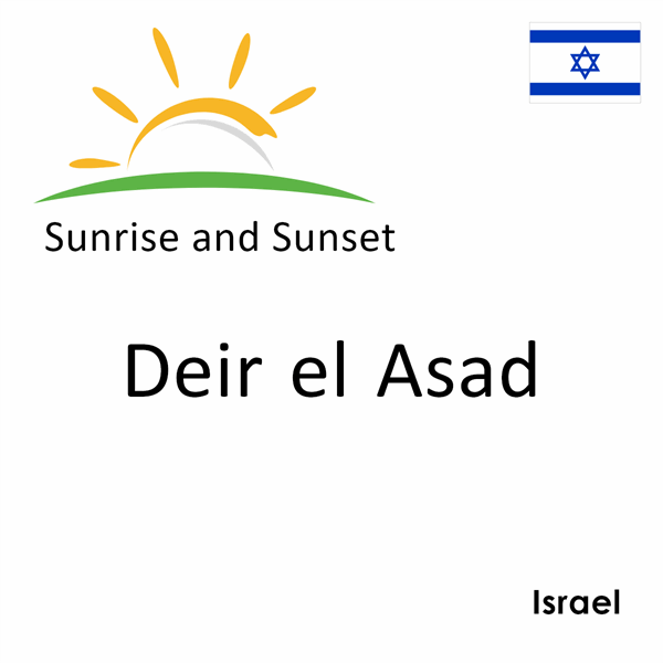 Sunrise and sunset times for Deir el Asad, Israel